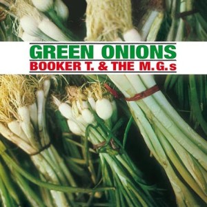 Green Onions - Booker T &...