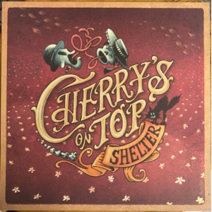 Shelter - Cherry's On Top