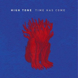 Time Has Come - High Tone