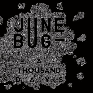 A Thousand Days - June Bug