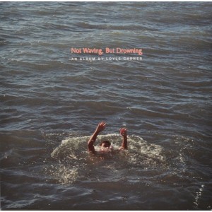 Not Waving, But Drowning -...