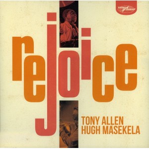 Rejoice - Tony Allen, Hugh...