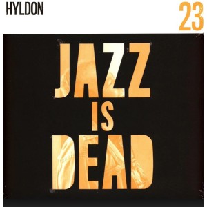 Jazz Is Dead 23 - Hyldon,...
