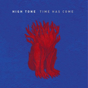High Tone - Time Has Come...