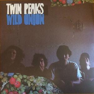 Twin Peaks - Wild Onion...
