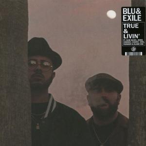 Blu & Exile - True & Livin'...