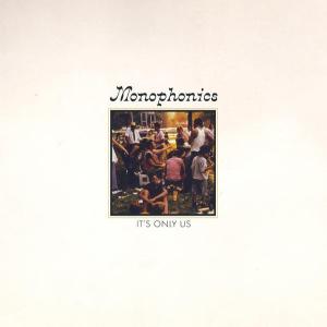 Monophonics - It's Only Us...